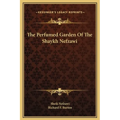 The Perfumed Garden Of The Shaykh Nefzawi