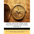 Good English, Oral and Written, Book One-Three, Volume 2