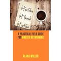 Coffee Lunch Coffee: A Practical Field Guide for Master Networking