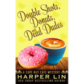 Double Shots, Donuts, and Dead Dudes