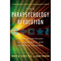 The Parapsychology Revolution: A Concise Anthology of Paranormal and Psychical Research