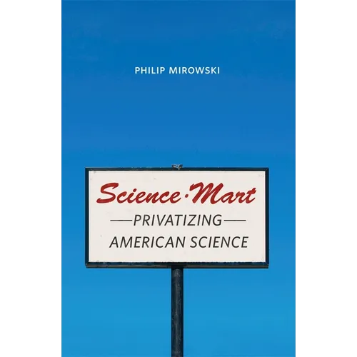 Science-Mart: Privatizing American Science