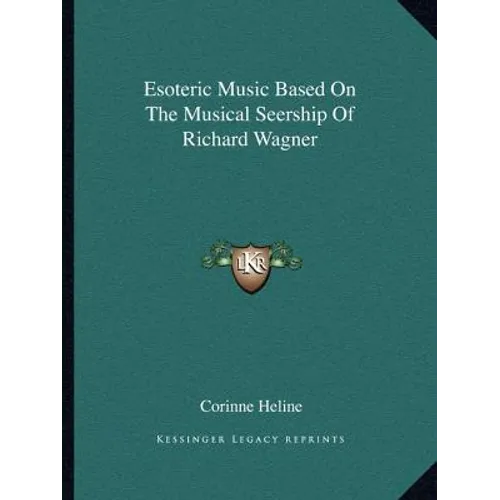 Esoteric Music Based On The Musical Seership Of Richard Wagner
