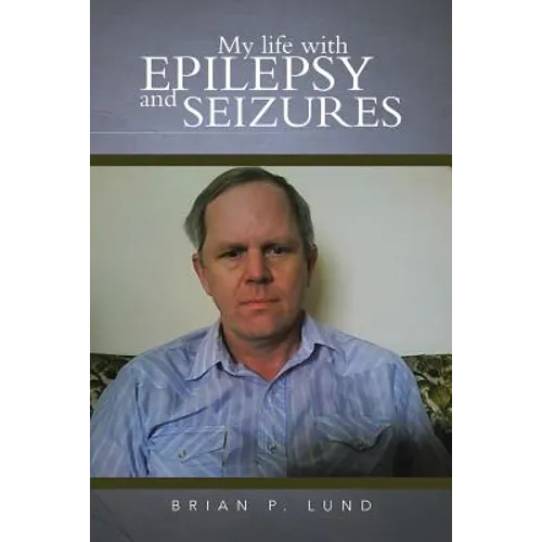My Life with Epilepsy and Seizures