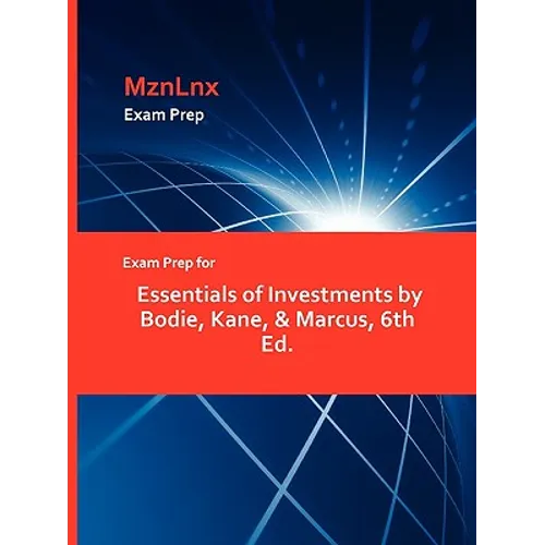 Exam Prep for Essentials of Investments by Bodie, Kane, & Marcus, 6th Ed.