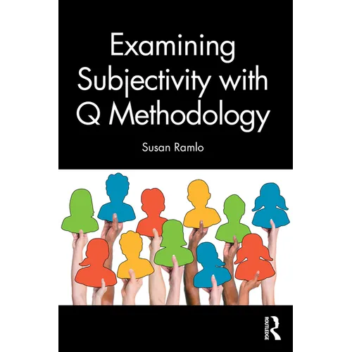 Examining Subjectivity with Q Methodology