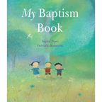 My Baptism Book: A Beautiful Keepsake Gift for Baptism or Christening with Prayers, Psalms, and Bible Stories - Hardcover
