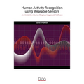 Human Activity Recognition using Wearable Sensors: An Introduction into how Deep Learning can aid Healthcare