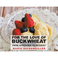 For the Love of Buckwheat: From Appetizer to Dessert