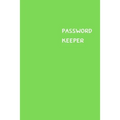 Password Keeper: Size (6 x 9 inches) - 100 Pages - Green Cover: Keep your usernames, passwords, social info, web addresses and security