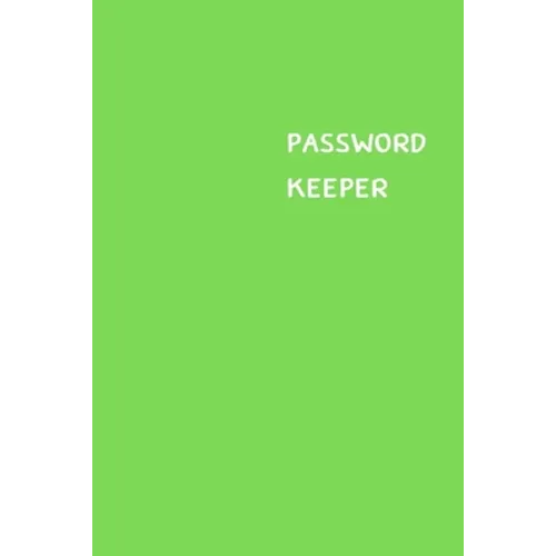 Password Keeper: Size (6 x 9 inches) - 100 Pages - Green Cover: Keep your usernames, passwords, social info, web addresses and security