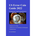 U.S. Error Coin Guide 2022: Comprehensive and unsurpassed