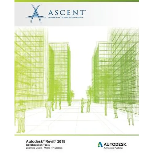Autodesk Revit 2018: Collaboration Tools - Metric: Autodesk Authorized Publisher