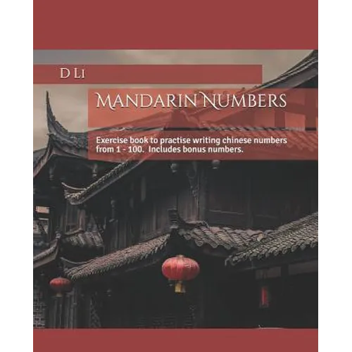 Mandarin Numbers: Exercise book to practise writing chinese numbers