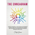 The Enneagram: Learn the 9 Personality Types for Healthy Relationships; a Complete Guide to Self-Realization & Self-Discovery Using the Wisdom of the