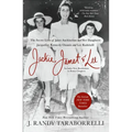 Jackie, Janet & Lee: The Secret Lives of Janet Auchincloss and Her Daughters Jacqueline Kennedy Onassis and Lee Radziwill