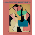 Donas, Archipenko & La Section d'Or: Enchanting Modernism