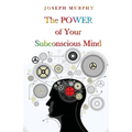 The Power Of Your Subconscious Mind
