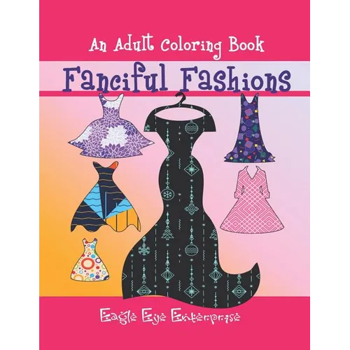 Fanciful Fashions: An Adult Coloring Book