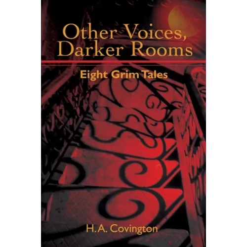 Other Voices, Darker Rooms: Eight Grim Tales