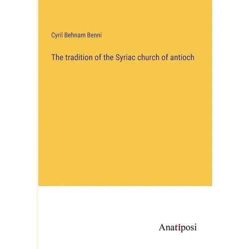 The tradition of the Syriac church of antioch