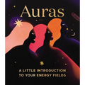 Auras: A Little Introduction to Your Energy Fields
