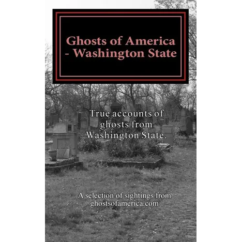 Ghosts of America - Washington State