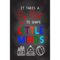 It Takes A Big Heart To Shape Little Minds: Thank you gift for teachers, teachers appreciation, year end graduation Teacher Gifts Inspirational Quotes