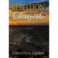Rebellion on the Chesapeake: America's First Revolution in 1676