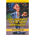 Say Goodbye To the Herd Mentality - your guide to sensible investment practices