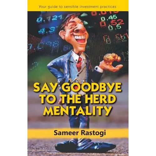 Say Goodbye To the Herd Mentality - your guide to sensible investment practices