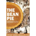 The Bean Pie: A Remembering of our Family's Faith, Fortitude, & Forgiveness