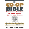 The Co-Op Bible: Everything You Need to Know about Co-Ops and Condos; Getting In, Staying In, Surviving, Thriving