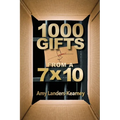 1000 Gifts from a 7X10