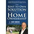 The Rent To Own Solution To Home Ownership: For good people who have been turned down for a mortgage by the big banks and mortgage companies