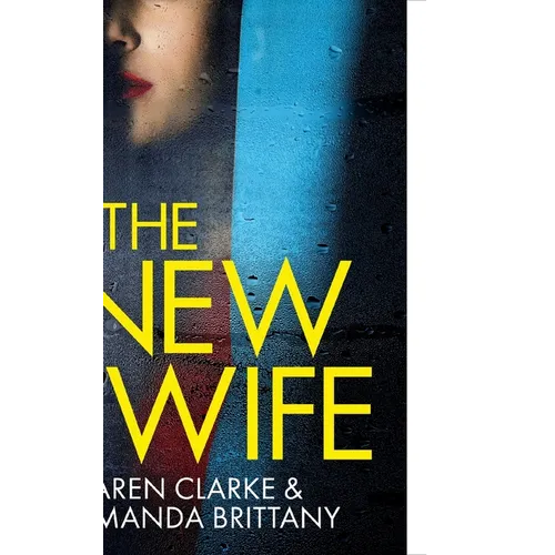 THE NEW WIFE an unputdownable psychological thriller with a breathtaking twist