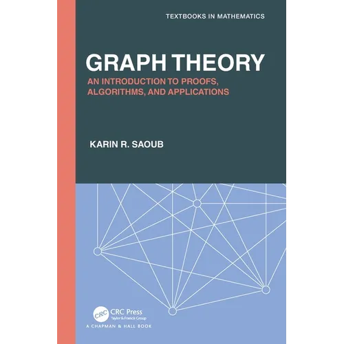 Graph Theory: An Introduction to Proofs, Algorithms, and Applications