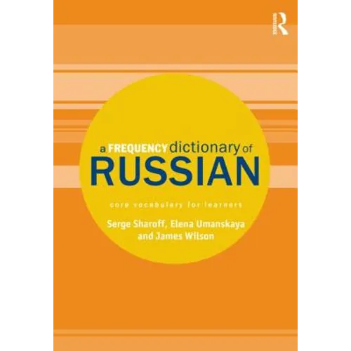 A Frequency Dictionary of Russian: Core Vocabulary for Learners