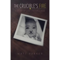 The Crucible's Fire: A Story of God's Faithfulness