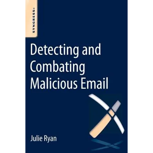 Detecting and Combating Malicious Email