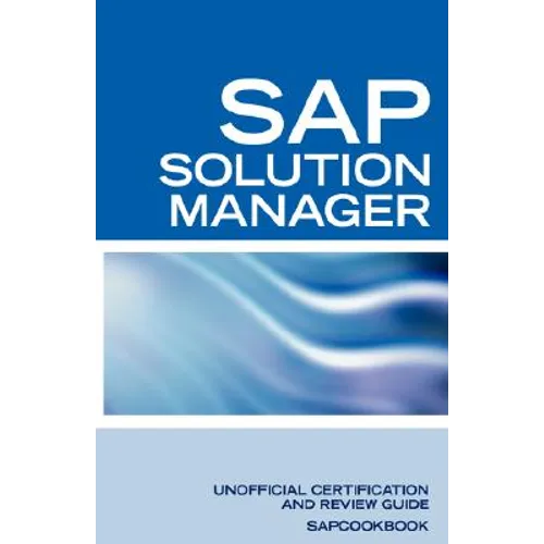 SAP Solution Manager Interview Questions: SAP Solution Manager Certification Review