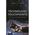 Technology Touchpoints: Parenting in the Digital Dystopia