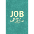 Job Search Interview Tracker: Job Hunt Log Book, Job Finder, Ideal Job Brainstorm, Resume Writing Tips