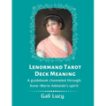 Lenormand Tarot Deck Meaning: A Guidebook Channeled Through Anne-Marie Adelaide's Spirit