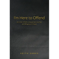 I'm Here to Offend: An Inner Child's Unexpected Journey and Religious Critique