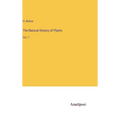 The Natural History of Plants: Vol. 7