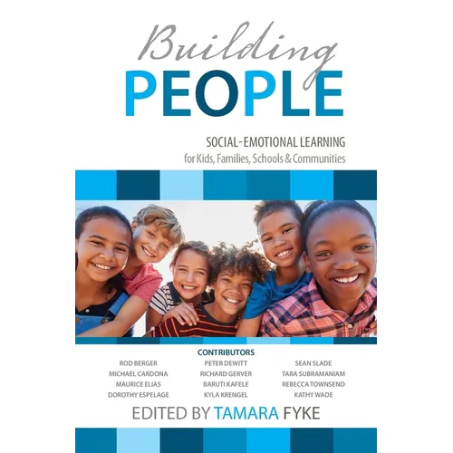 Building People: Social-Emotional Learning for Kids, Families, Schools & Communities