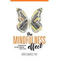 The Mindfulness Effect: An Unexpected Path to Healing, Connection and Social Justice