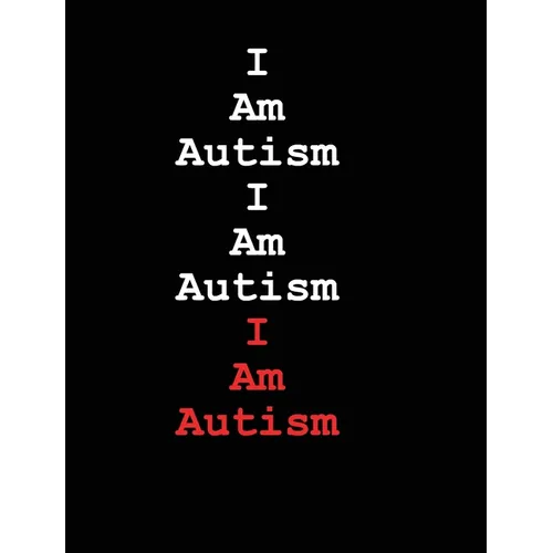 I Am Autism I Am Autism I Am Autism