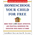 Homeschool Your Child for Free: More Than 1,400 Smart, Effective, and Practical Resources for Educating Your Family at Home